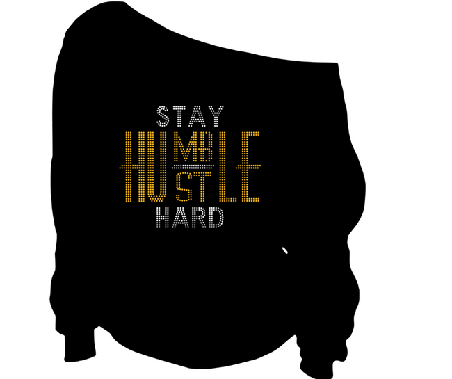 Stay Humble Hustle Hard Off Shoulder Sweat Shirt