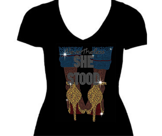 Never The Less She Stood  Bling Tee